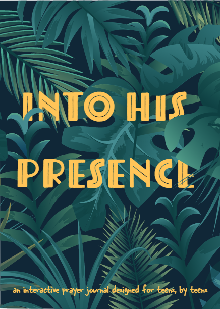 Into His Presence Prayer Journal for Teens