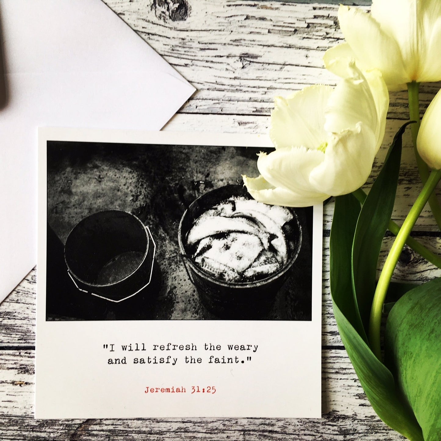 I will refresh the weary. Mind & Soul Greeting Card