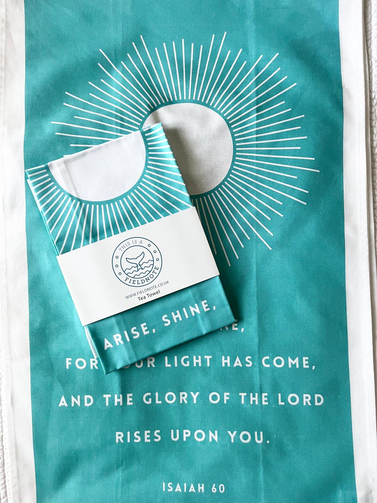 Arise, Shine Isaiah 60 Tea Towel